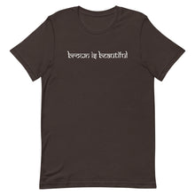 Load image into Gallery viewer, Brown is Beautiful T-shirt